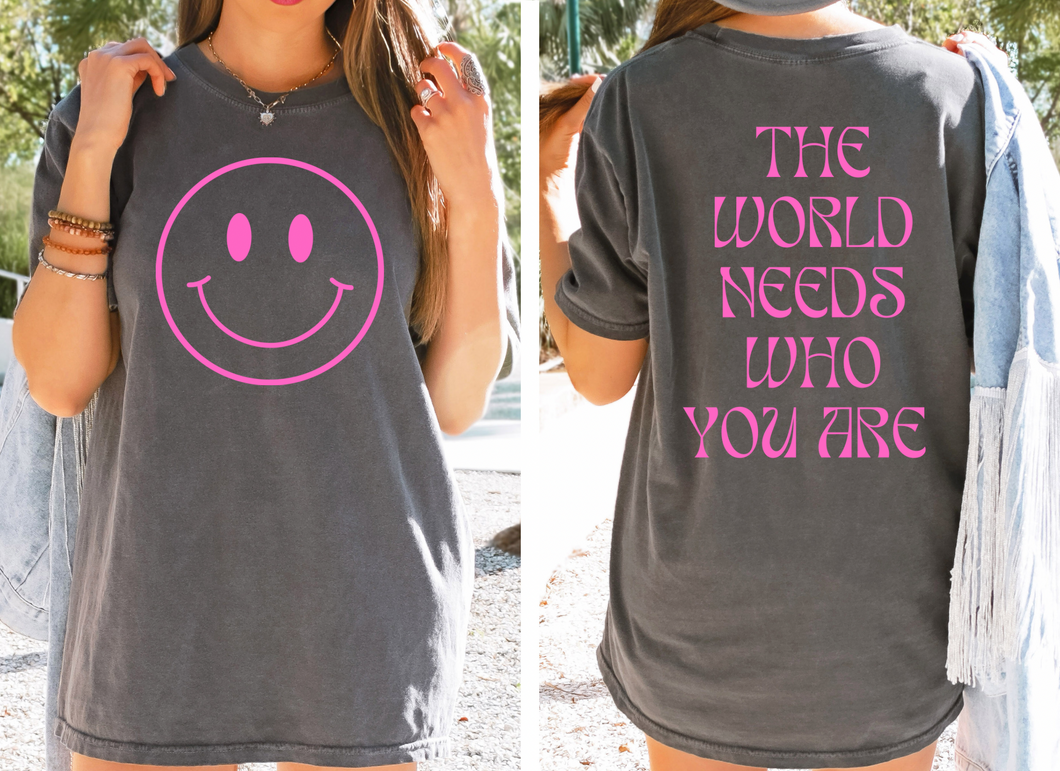 The World Needs Who You Are Tee